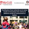 Planification d'une recherche sur la valeur sociale et économique des centres de pédiatrie sociale en communauté au Québec –
